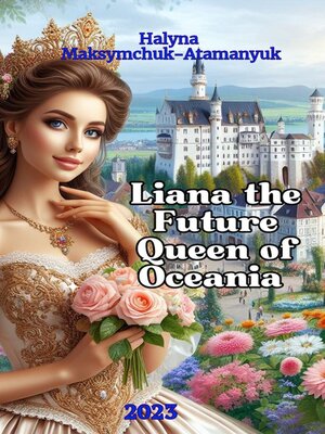 cover image of Liana the Future Queen of  Oceania